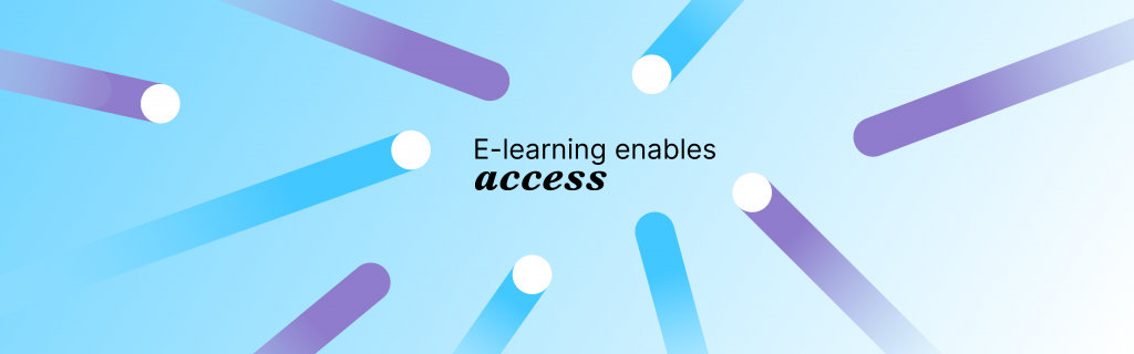 E-learning enables access